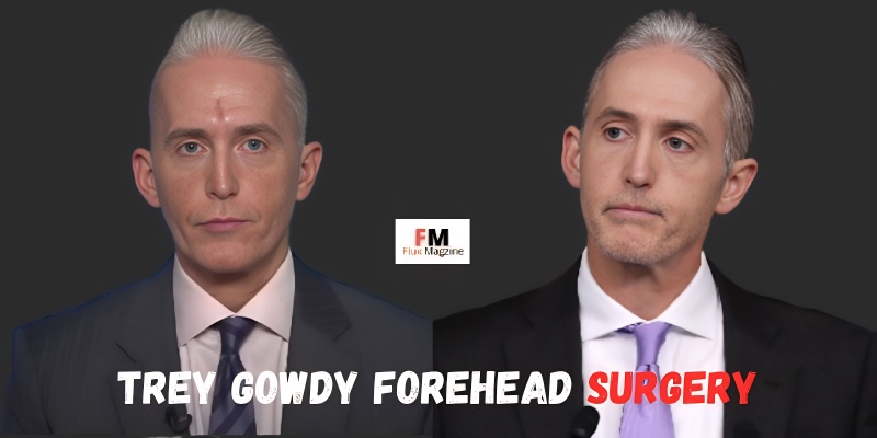 trey gowdy forehead surgery