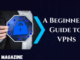 A Beginner's Guide to VPNs