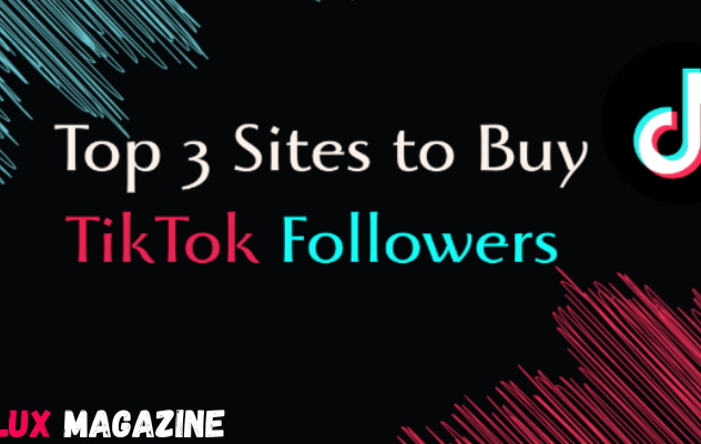 Top 3 Sites to Buy TikTok Followers